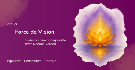 FORCE DE VISION – RECENTRAGE DU SOLEIL INTERIEUR